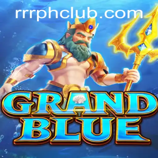 Exploring the Exciting World of GRANDBLUE: The RRR PH Adventure